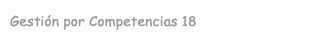 Gestión por Competencias 18