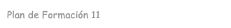 Plan de Formación 11
